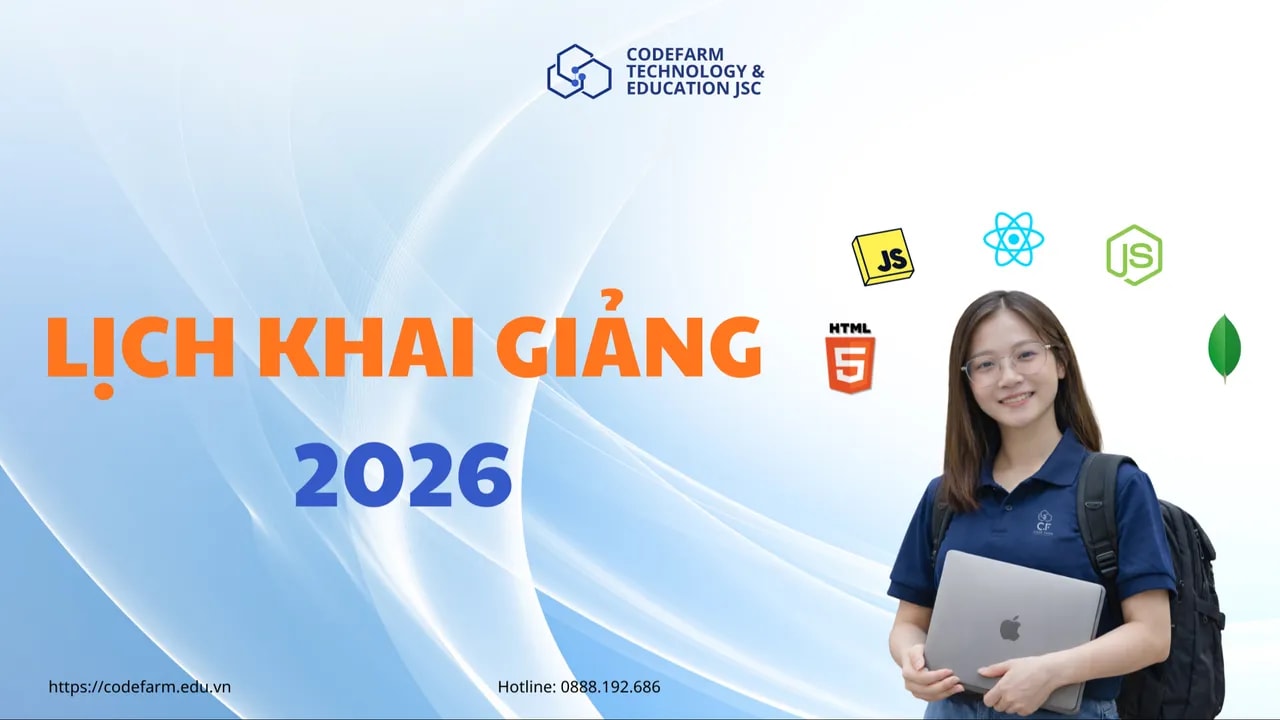 Lịch khai giảng Fullstack 2026 tại CodeFarm